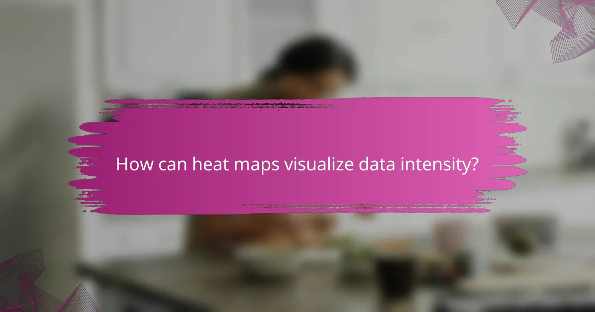 How can heat maps visualize data intensity?