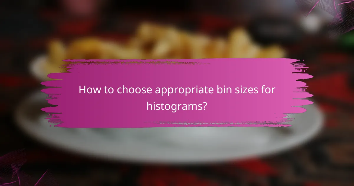 How to choose appropriate bin sizes for histograms?